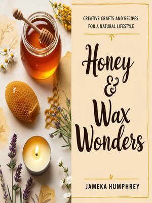 cover image of Honey & Wax Wonders